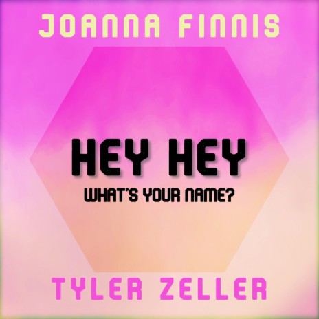 Hey Hey, What's Your Name? ft. Tyler Zeller | Boomplay Music