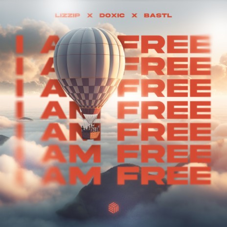 I Am Free ft. DOXIC & BASTL | Boomplay Music