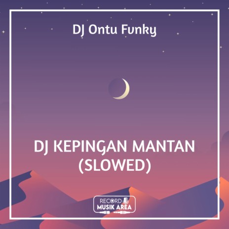 DJ KEPINGAN MANTAN (SLOWED) ft. DJ Kapten Cantik, Adit Sparky, Dj TikTok Viral, TikTok FYP & Tik Tok Remixes | Boomplay Music