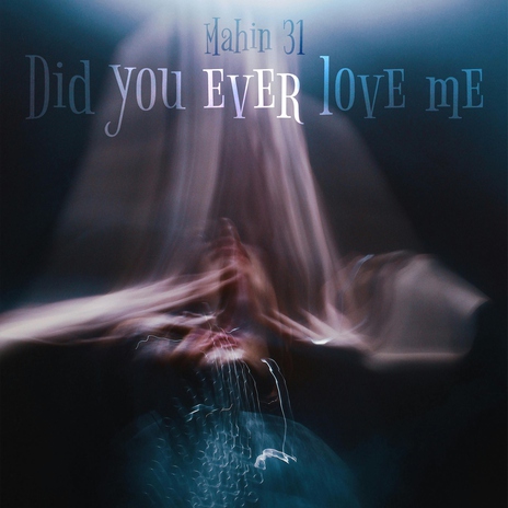 Did You Ever Love Me | Boomplay Music