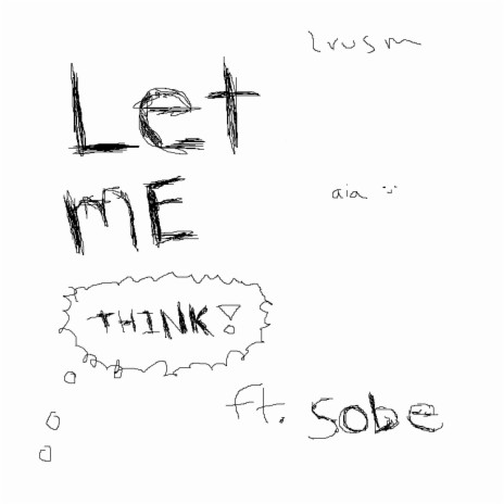 Let Me Think ft. sobe