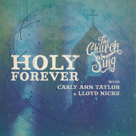 Holy Forever ft. Carly Ann Taylor & Lloyd Nicks | Boomplay Music