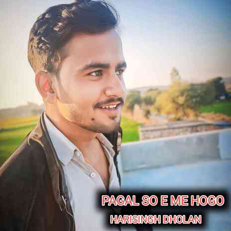 Pagal So E Me Hogo | Boomplay Music