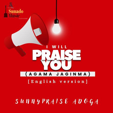 I Will Praise You (Agama Jaginma) (English Version) | Boomplay Music