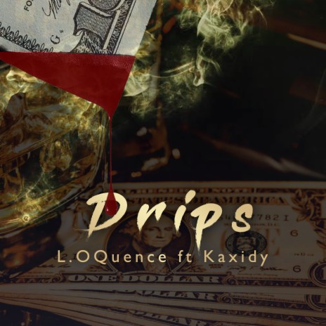 Drips ft. Kaxidy | Boomplay Music