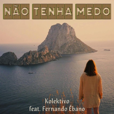 Não Tenha Medo ft. Fernando Ébano | Boomplay Music