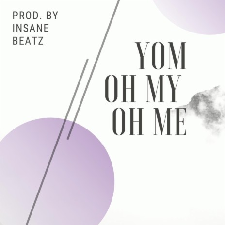 Oh My, Oh Me! | Boomplay Music