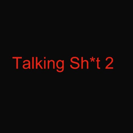 Talking Sh*t 2