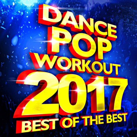Can't Stop the Feeling (2017 Dance Workout Mix) [128 BPM]