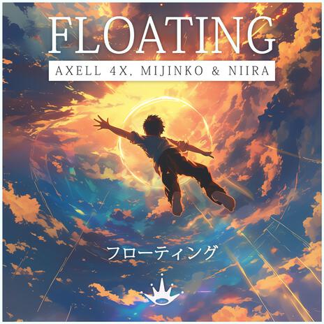 Floating ft. Mijinko & Niira | Boomplay Music