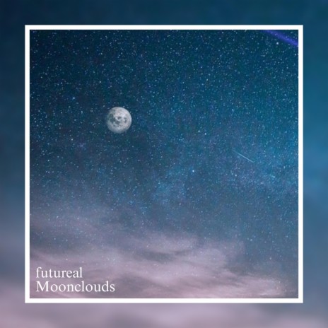 Moonclouds | Boomplay Music