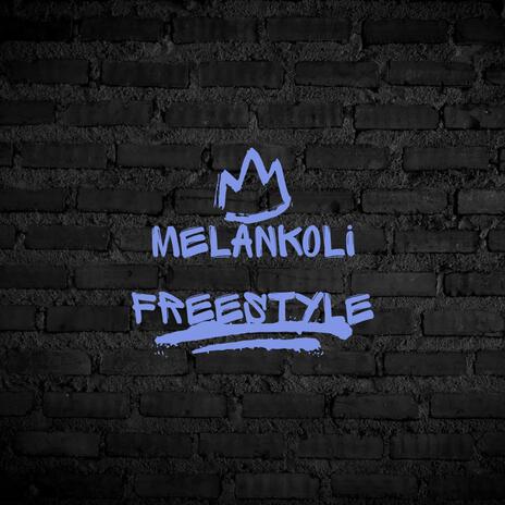 Melankoli Freestyle