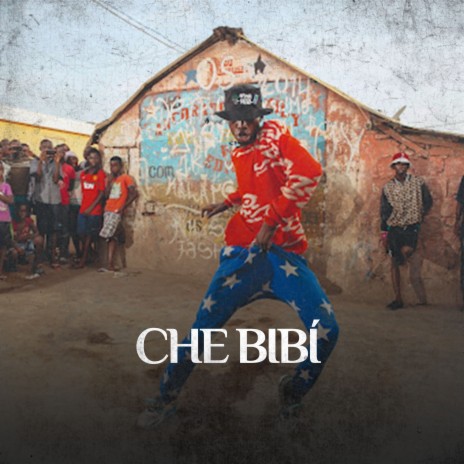 Che Bibí | Boomplay Music