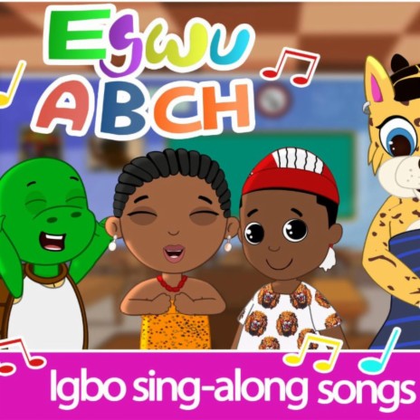 Egwu A B Ch (Igbo Alphabet Song)