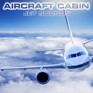 Aircraft Cabin Jet Sounds (feat. Aircraft Cabin White Noise FX)