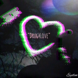 Drug4love