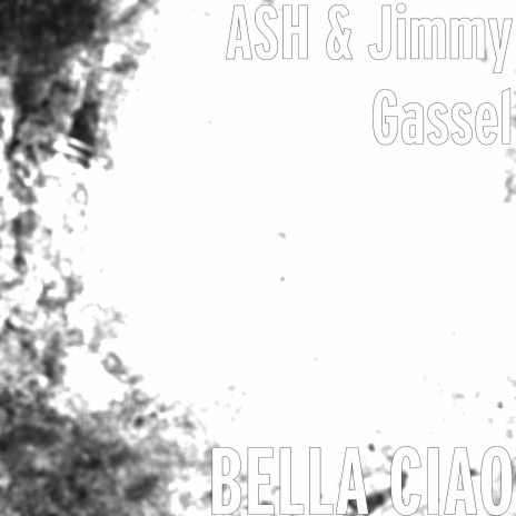 BELLA CIAO ft. Jimmy Gassel