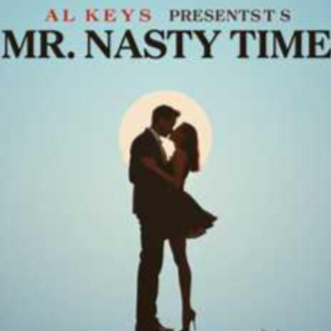 Mr. Nasty Time | Boomplay Music