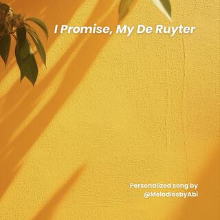 I Promise, My De Ruyter