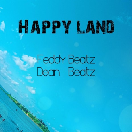 Happy Land (feat. Dean Beatz) | Boomplay Music