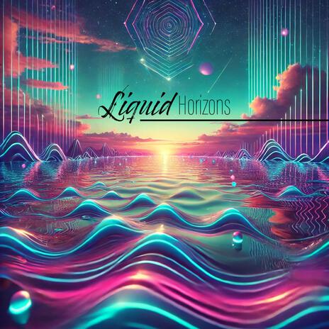 Liquid Horizons | Boomplay Music