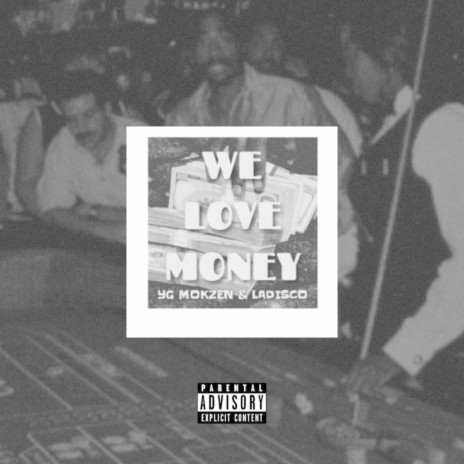 We Love Money ft. LaDisco | Boomplay Music