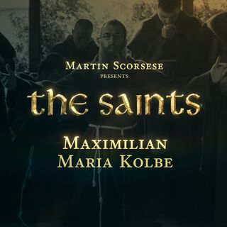 Martin Scorsese Presents: The Saints (Maximilian Kolbe)