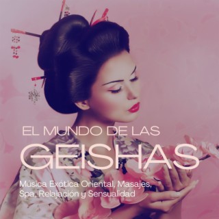 El Mundo de las Geishas: Música Exótica Oriental, Masajes, Spa, Relajación y Sensualidad