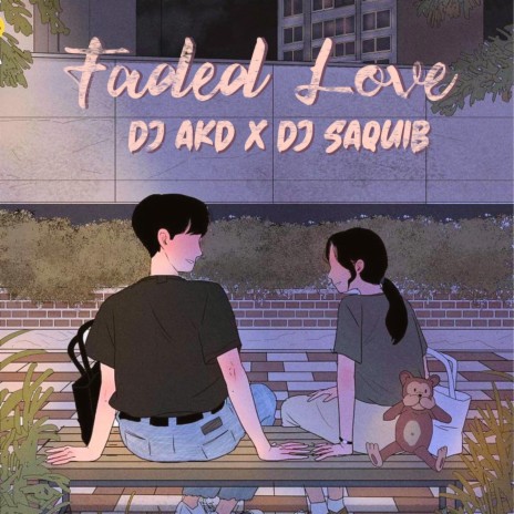 Faded Love (feat. DJ Saquib) | Boomplay Music