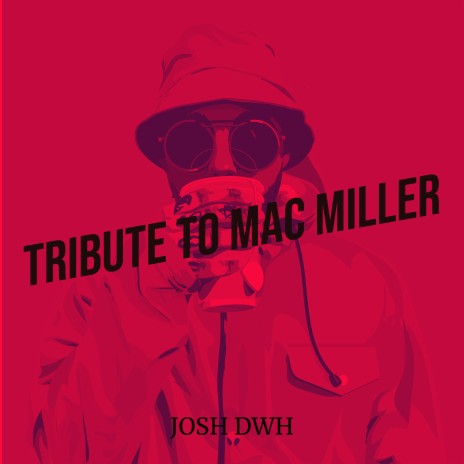 Tribute to Mac Miller | Boomplay Music