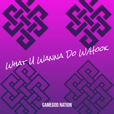 What U Wanna Do W/Hook | Boomplay Music