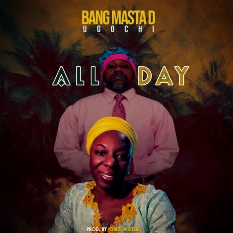 All Day ft. Ugochi | Boomplay Music