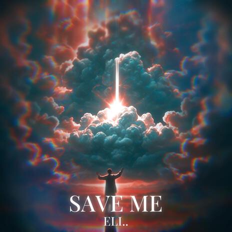 Save Me | Boomplay Music