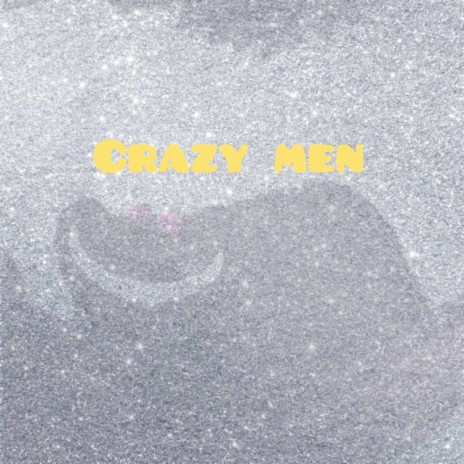 Crazy Men | Boomplay Music