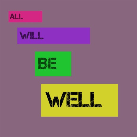 All Will Be Well | Boomplay Music