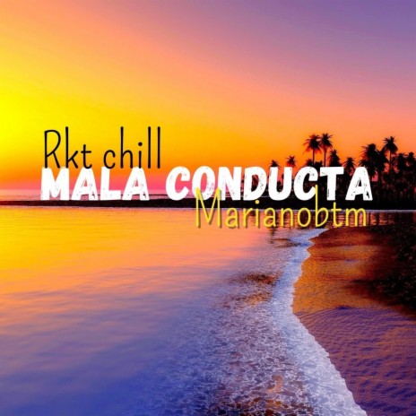 mala conducta rkt chill | Boomplay Music