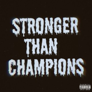 Stronger Than Champions: The Mixtape