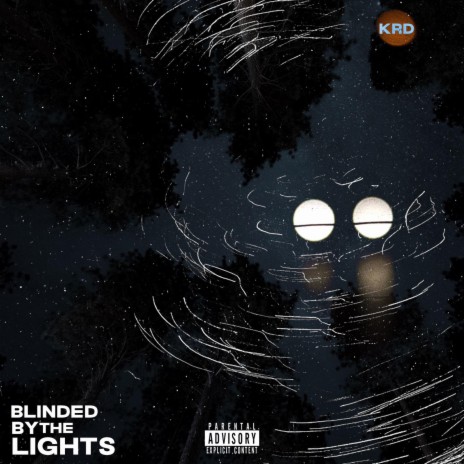 Blinded By The Lights | Boomplay Music
