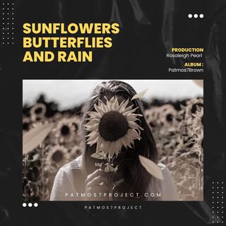 Sunflowers butterflies and rain