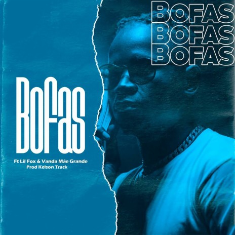 Bofas ft. Lil Fox, Vanda Mãe Grande & Kelson Track | Boomplay Music