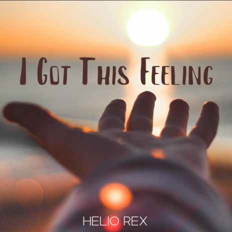 I Got This Feeling | Boomplay Music