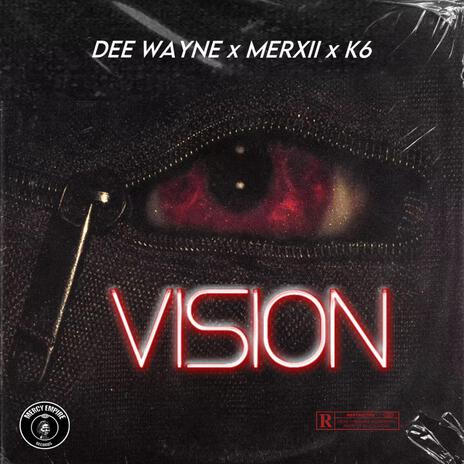 Vision ft. Dee Wayne & K6 | Boomplay Music