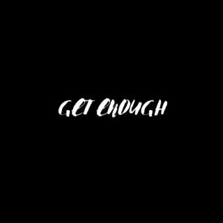 GET ENOUGH