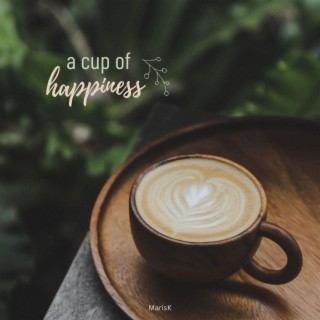 A Cup Of Happiness