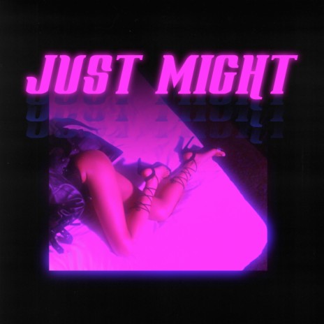 Just Might
