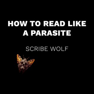 How to Read like a Parasite