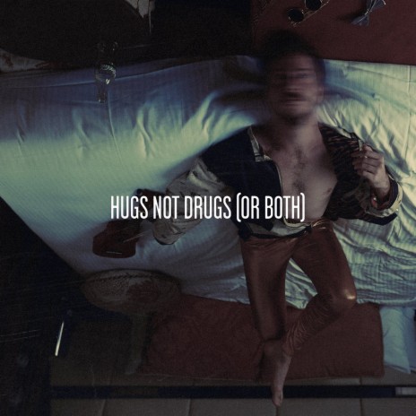 Hugs Not Drugs (Or Both) | Boomplay Music