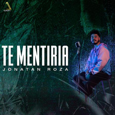 Te mentiria | Boomplay Music