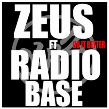 DO IT BETTER ft. ZEUS & Radio Base
