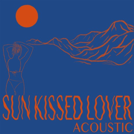 Sun Kissed Lover (Acoustic) | Boomplay Music